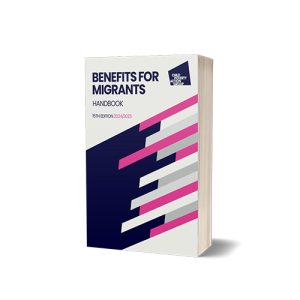 Benefits for Migrants handbook, 15th edition 2024 ISBN 9781915324092 RRP £52.50